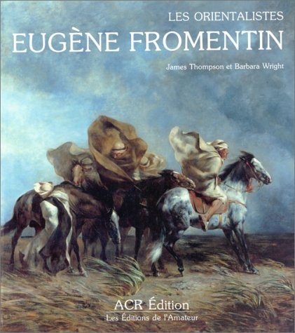 La vie et l'oeuvre d'Eugène Fromentin