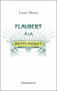Flaubert à la Motte-Picquet