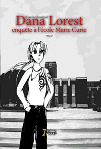 Dana Lorest enquête à l’école Marie Curie