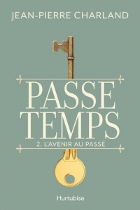 Passe-temps: Tome 2, L'avenir au passé