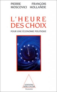 L'Heure des choix. Pour une économie politique