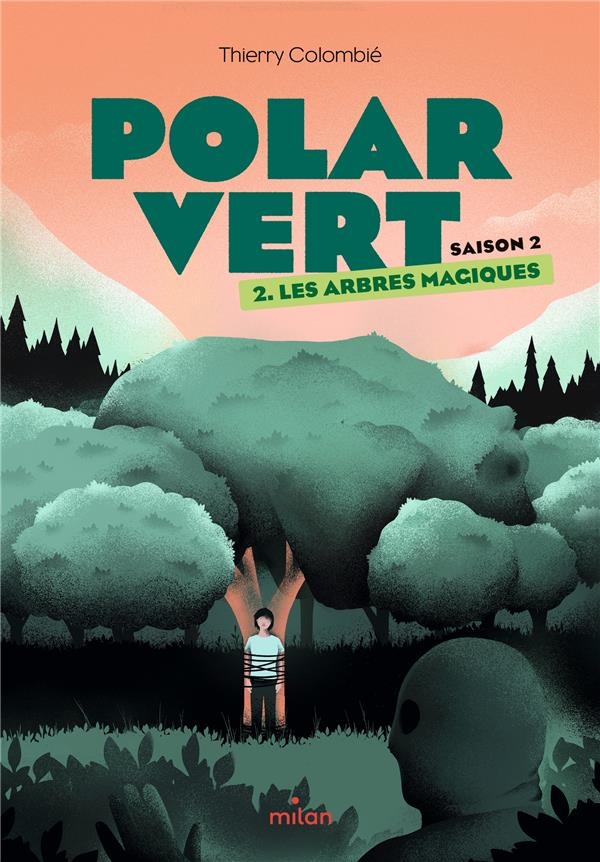 Polar vert - saison 2, Tome 02: Les arbres magiques