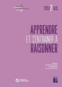 Apprendre et s'entrainer à raisonner cycle 2 - Ulis + Téléchargement