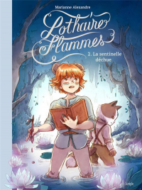 Lothaire Flammes - tome 2 La sentinelle déchue (2)