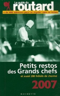 Les petits restos des Grands chefs : Et hôtels de charme