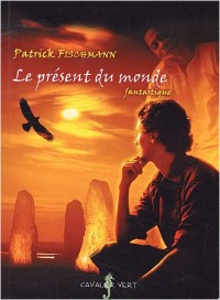 Le présent du monde