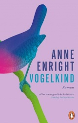 Vogelkind: Roman. 'Ein kluger, ... ernster, aber oft auch komischer Roman. Jeder Satz sitzt hier.' Deutschlandfunk Kultur, Tobias Wenzel