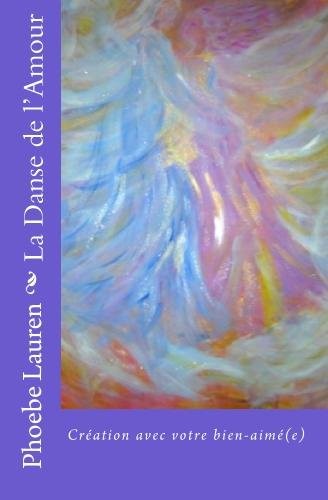 La Danse De L'Amour: Création Avec Votre Bien-Aimé(e)