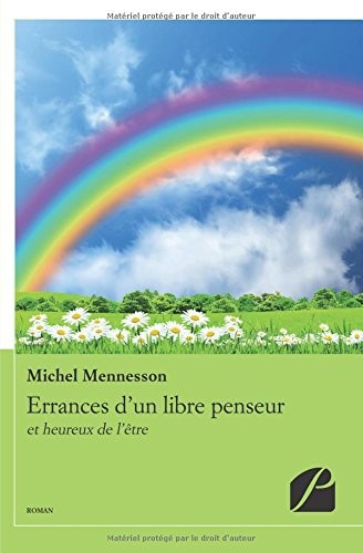Errances d'un libre penseur: Et heureux de l'être