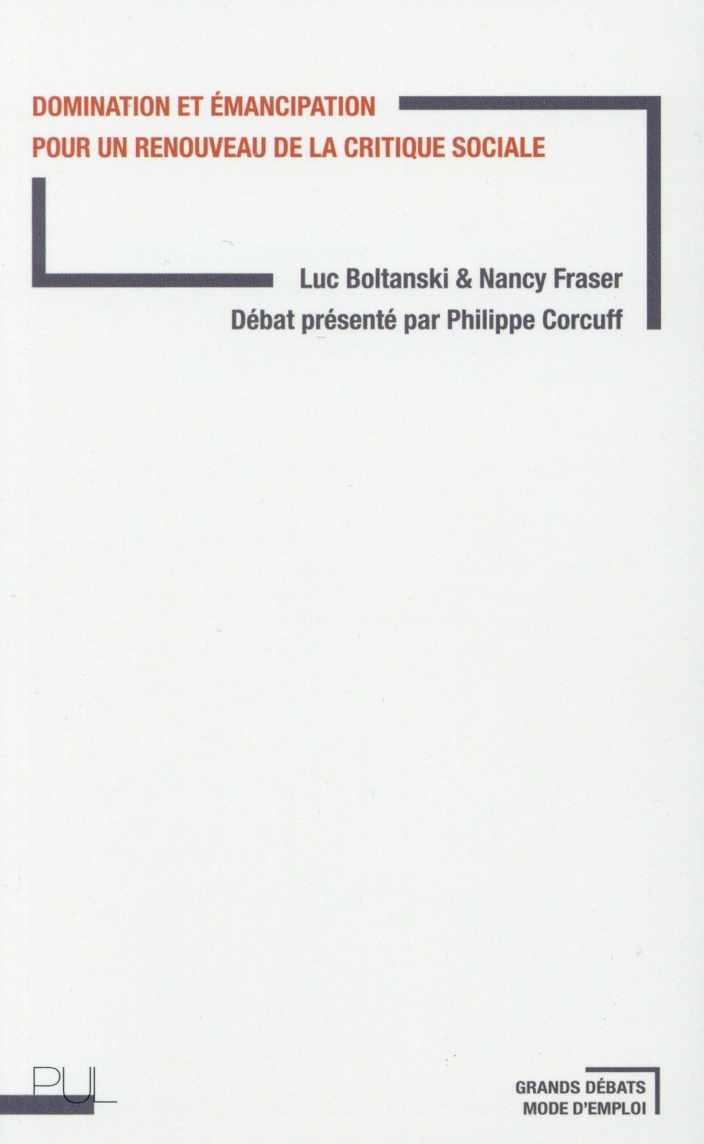 Domination et émancipation pour un renouveau de la critique sociale