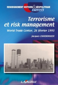 Terrorisme et risk management - World Trade Center, 26 février 1993