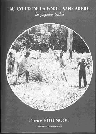 Au coeur de la foret sans arbre. les paysans trahis