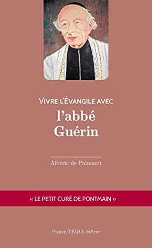 Vivre l'Evangile avec l'abbE GuErin