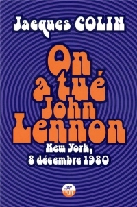 On a tué John Lennon - New York, 8 Décembre 1980