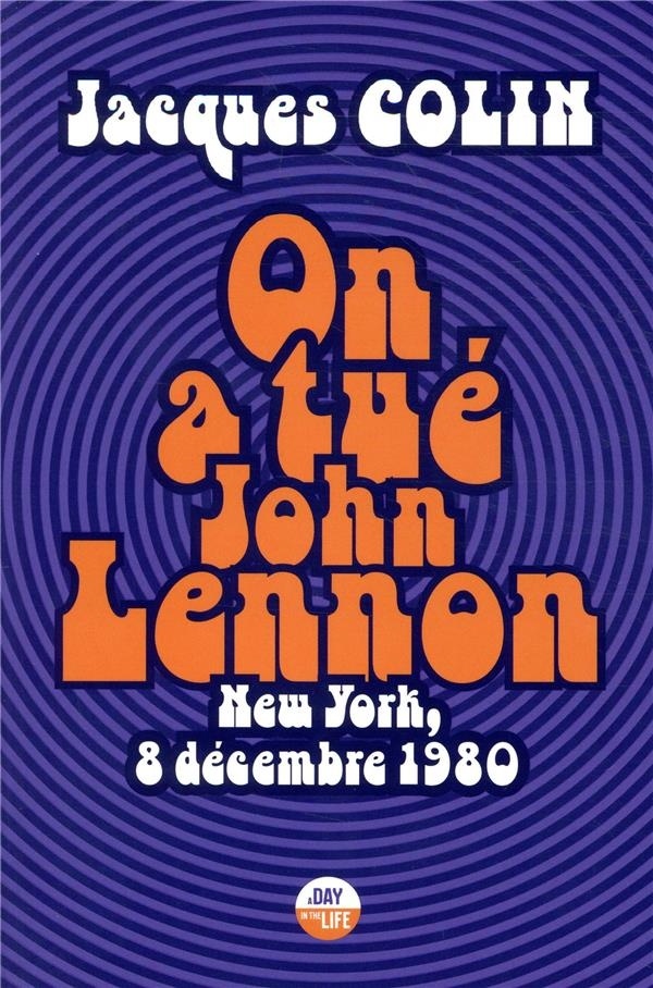 On a tué John Lennon - New York, 8 Décembre 1980