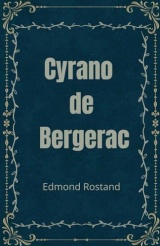 Cyrano de Bergerac: Oeuvre originale annoté d'une biographie