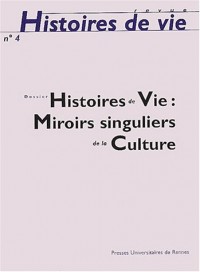 Histoires de vie, N° 4 : Miroirs singuliers de la Culture