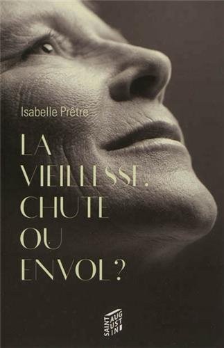 La vieillesse, chute ou envol ?