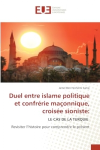 Duel entre islame politique et confrérie maçonnique, croisée sioniste