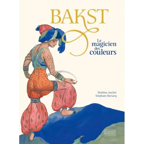 Bakst: Le magicien des couleurs