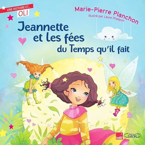 Jeannette et les fées du temps qu'il fait - Collection Une Histoire... et OLI - Album Jeunesse Nouveauté 2025