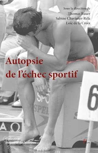 Autopsie de l'échec sportif: Regards historiques