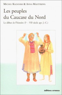 Les peuples du Caucase du Nord : Le début de l'histoire (Ier - VIIe siècle apr. J.-C.)