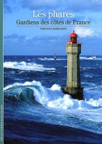 Les phares: Gardiens des côtes de France