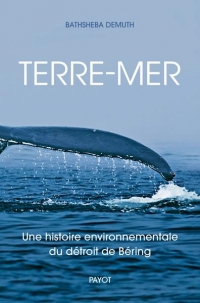 Terre-mer (tp): Une histoire environnementale du détroit de Beiring