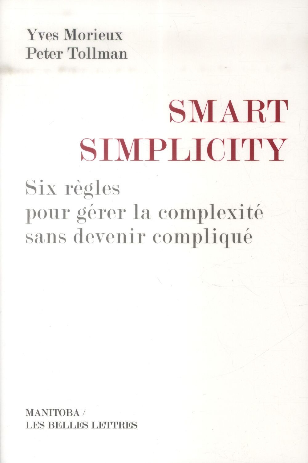 Smart Simplicity: Six règles pour gérer la complexité sans devenir compliqué
