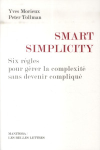 Smart Simplicity: Six règles pour gérer la complexité sans devenir compliqué