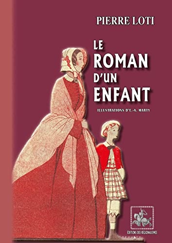 Le roman d'un Enfant: (illustrations d'André-Edouard Marty)