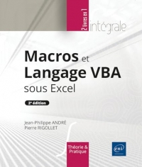 Macros et Langage VBA sous Excel (2e édition) - L’intégrale: L’intégrale