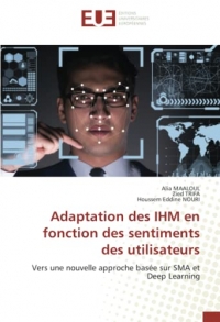 Adaptation des IHM en fonction des sentiments des utilisateurs: Vers une nouvelle approche basée sur SMA et Deep Learning
