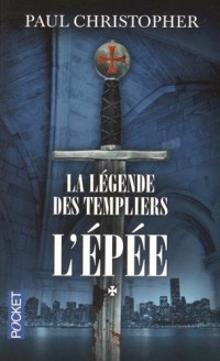 La Légende des Templiers - tome 1 : L'épée (1)