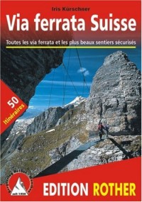 Via Ferrata Suisse - Toutes les via ferrata et les plus beaux sentiers sécurisés