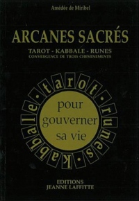 Arcanes sacrés : Tarot - Kabbale - Runes, convergence de trois cheminements