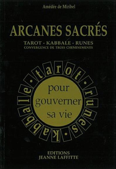 Arcanes sacrés : Tarot - Kabbale - Runes, convergence de trois cheminements