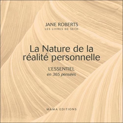 La Nature de la réalité personnelle - L'Essentiel en 365 pensées