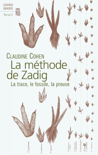 La Méthode de Zadig. La trace, le fossile, la preuve