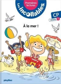 Les incollables - Premières lectures - Tous à la mer ! Tome 1