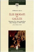 Elie Diodati et Galilée : Naissance d'un réseau scientifique dans l'Europe du XVIIe siècle