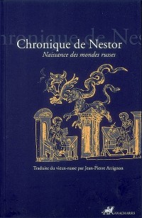 Chronique de Nestor (Récit des temps passés) : Naissance des mondes russes