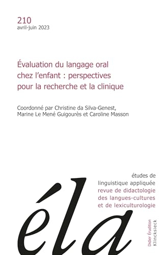 Etudes de linguistique appliquée - n°2-2023: Évaluation du langage oral chez l’enfant : perspectives pour la recherche et la clinique