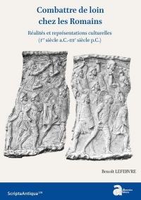 Combattre de loin chez les Romains: Réalités et représentations culturelles (Ier siècl a.C.-IIIe siècle p.C.)