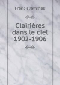 Clairieres Dans Le Ciel 1902-1906