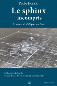 Le sphinx incompris: 21 essais sémiotiques sur l'art