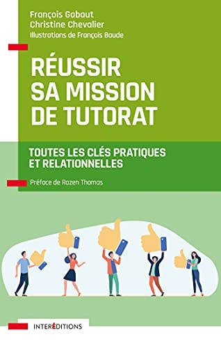 Réussir sa mission de tutorat : Toutes les clés pratiques et relationnelles (Accompagnement et Coaching)