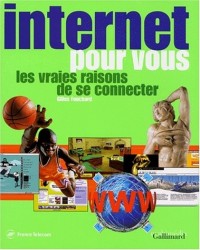 INTERNET POUR VOUS. Les vraies raisons de se connecter