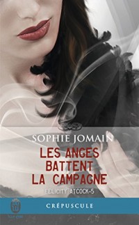 Felicity Atcock, Tome 5 : Les anges battent la campagne
